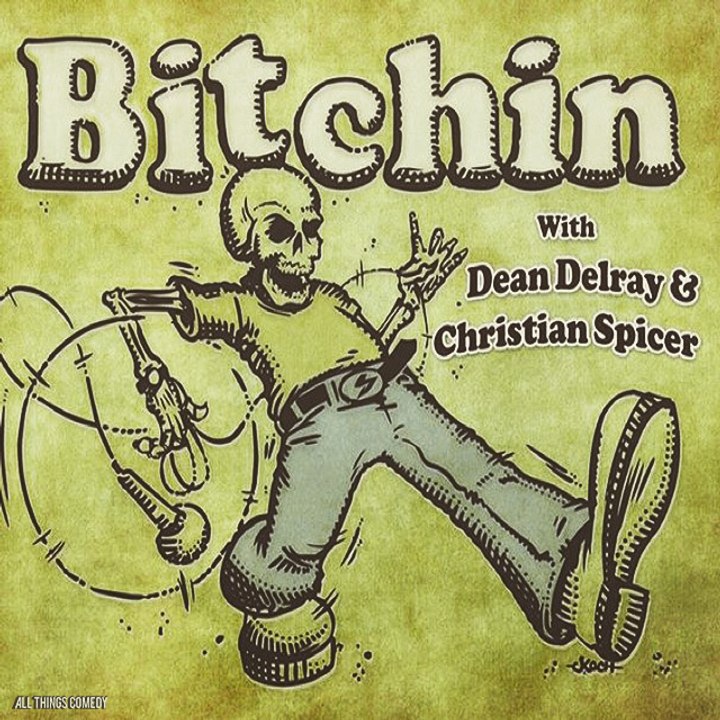 Dean Delray - Bitchin: All Things Comedy Podcast 2/5/15