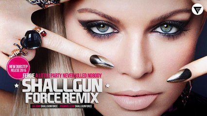 Fergie - A Little Party Never Killed Nobody (Shallgun Force Remix) [Clubmasters Records]