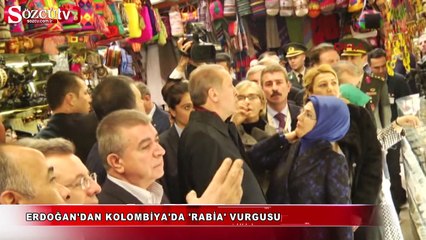 Erdoğan'dan Kolombiya'da 'Rabia' vurgusu