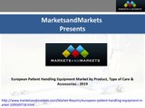 European Patient Handling Equipment Market by Product, Type of Care & Accessories - 2019
