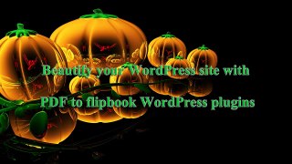 Beautify your WordPress site with PDF to flipbook WordPress plugins