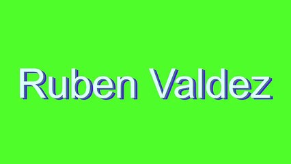 How to Pronounce Ruben Valdez