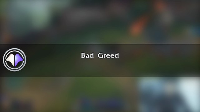Move du jour #16 Bad greed - League of Legends