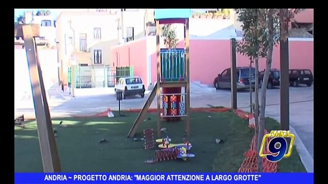 ANDRIA | Progetto Andria: Maggiore attenzione a Largo Grotte