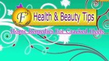 Home Remedies For Cracked Heels by Satvinder Kaur