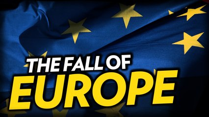 The End of Europe. Prepare Yourself Accordingly.
