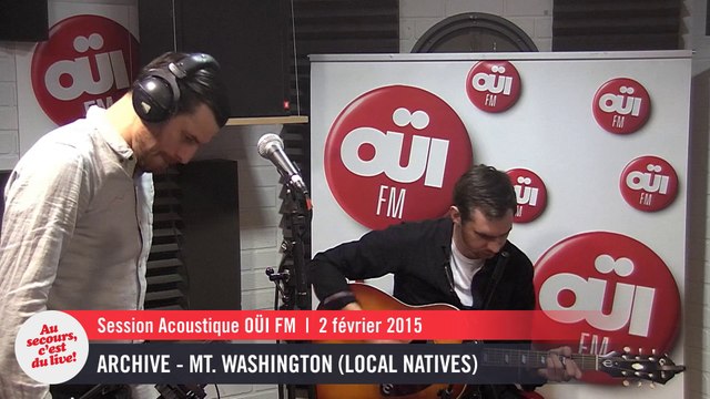 Archive - Mt. Washington (Local Natives Cover) - Session Acoustique OÜI FM