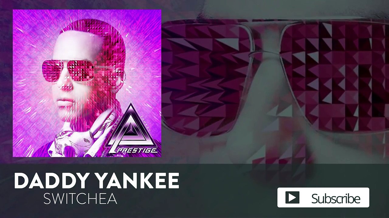 Switchea - Daddy Yankee