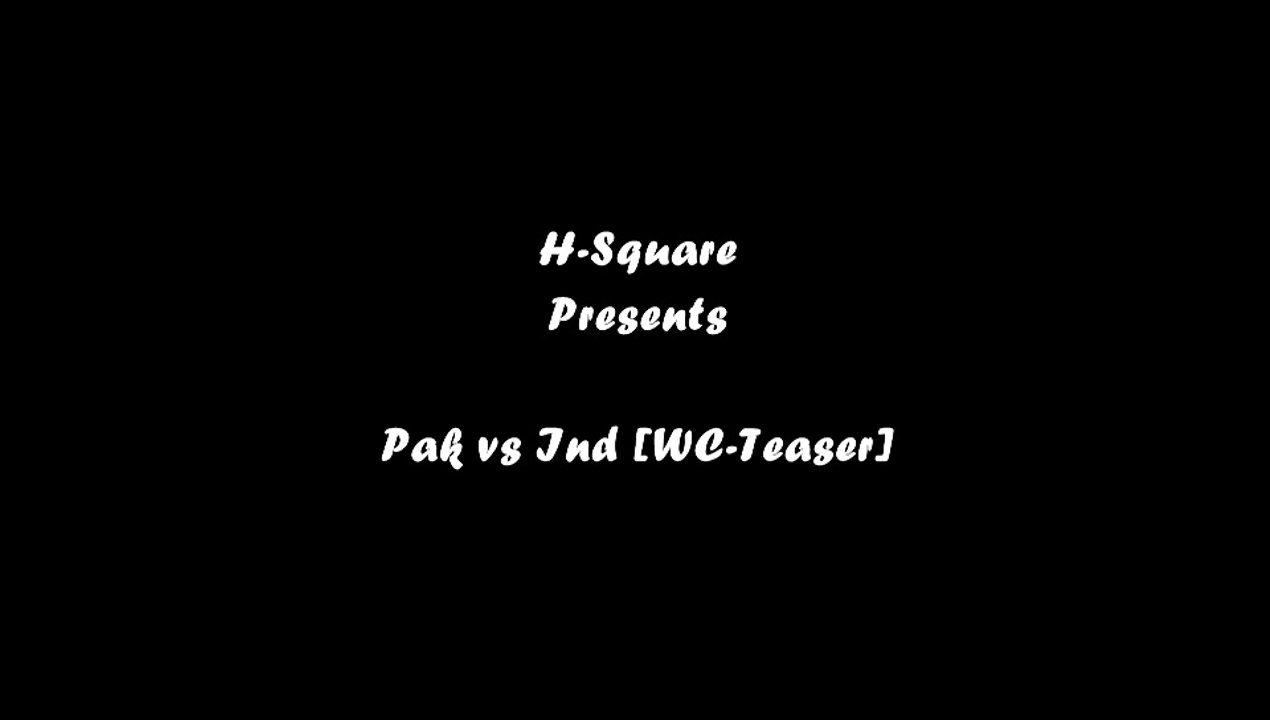 H-Square - "Pak vs Ind [ WC-Teaser ]"