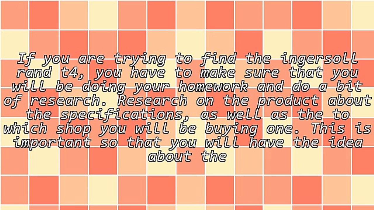 Factors To Consider In Buying Ingersoll Rand T4