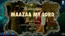Mazaa My Lord [Full Audio Song with Lyrics] - Hawaizaada [2015] Song By Mohit Chauhan FT. Ayushmann Khurrana - Pallavi Sharda [FULL HD] - (SULEMAN - RECORD)