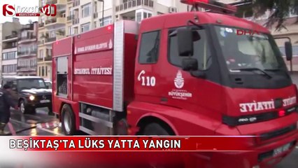 Beşiktaş'ta lüks yatta korkutan yangın