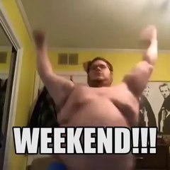 funny what people do at the weekend lol