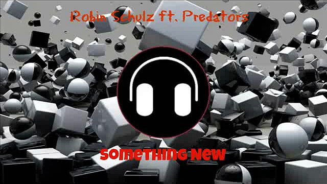 Robin Schulz ft. Predators- Something New ( RMX )