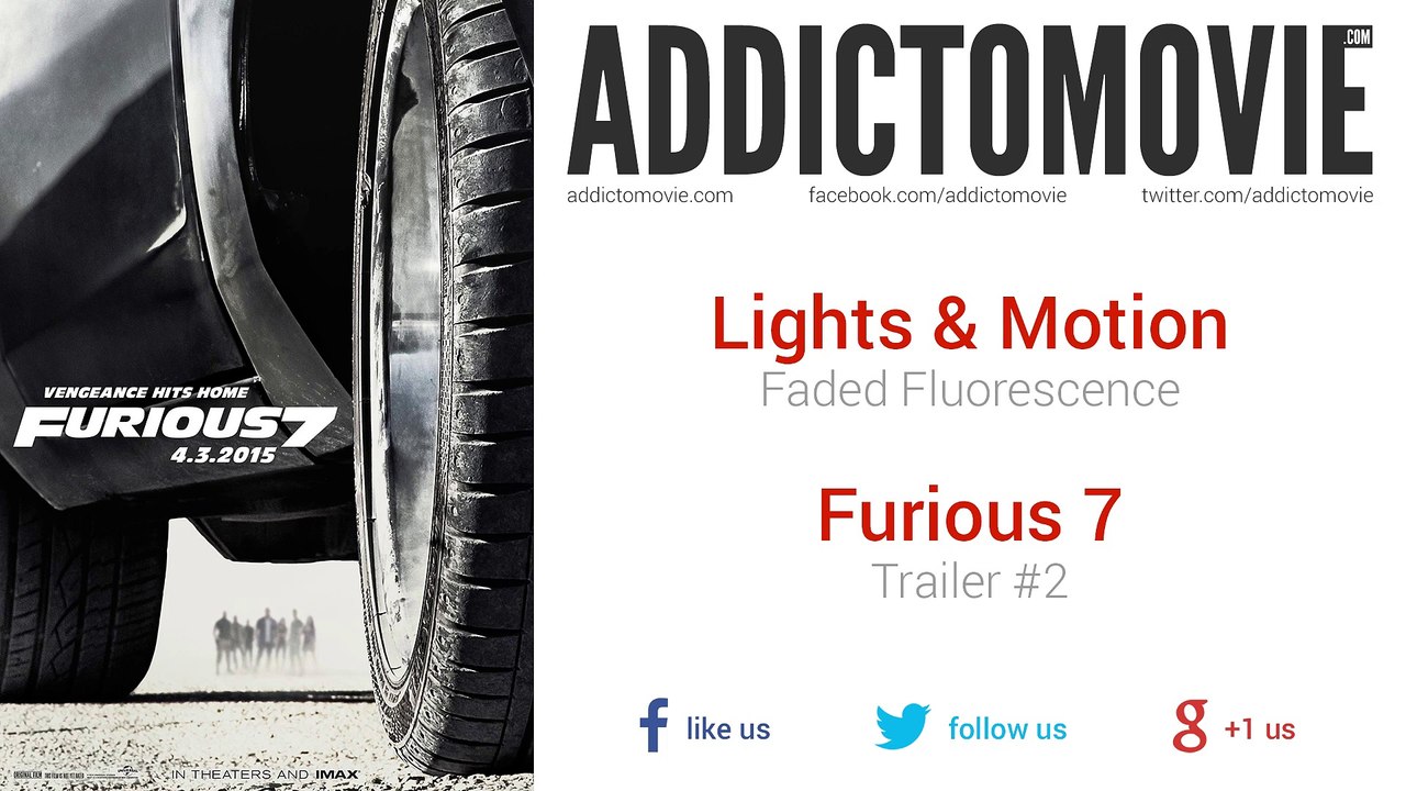 Furious 7 - Trailer #2 Music #1 (Lights & Motion - Faded Fluorescence)