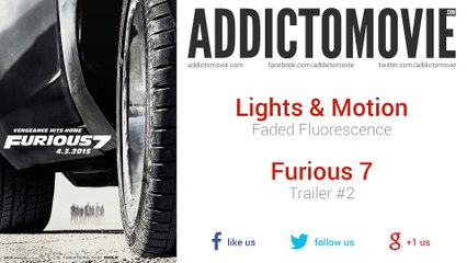 Furious 7 - Trailer #2 Music #1 (Lights & Motion - Faded Fluorescence)