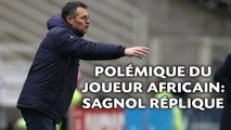 Willy Sagnol «touché» par la polémique sur les joueurs africains