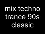 mix techno trance  classic 93/98 mixer par moi