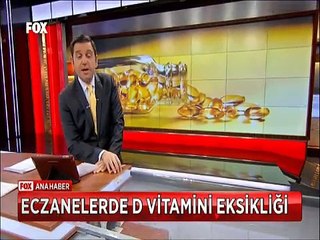 Ucuz fiyat politikası nedeniyle D vitamini ilaçları piyasada bulunamıyor