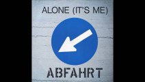 Abfahrt - Alone (It's Me) (Alley Cat Edit) (A)