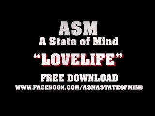 ASM (A STATE OF MIND) - Lovelife - FREE DOWNLOAD