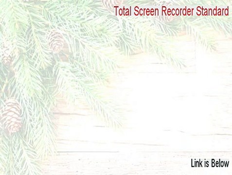 Total Screen Recorder Standard Key Gen [Download Here]