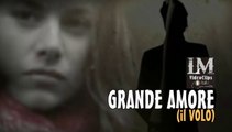 GRANDE AMORE   (il Volo)