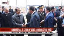 BAKAN BOZDAĞ, TÜRKİYE’DE İÇ GÜVENLİK PAKETİ DÜNYA ÜLKELERİNİNKİ İLE AYNI ÖZELLİKTE