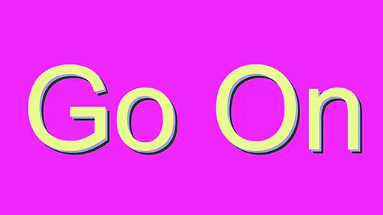 How to Pronounce Go On