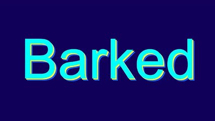 How to Pronounce Barked