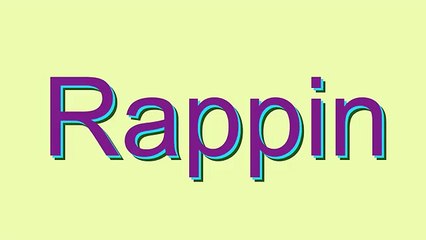 How to Pronounce Rappin