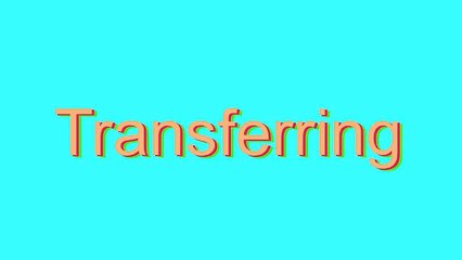 How to Pronounce Transferring