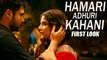 Hamari Adhuri Kahani FIRST LOOK | Emraan Hashmi, Vidya Balan
