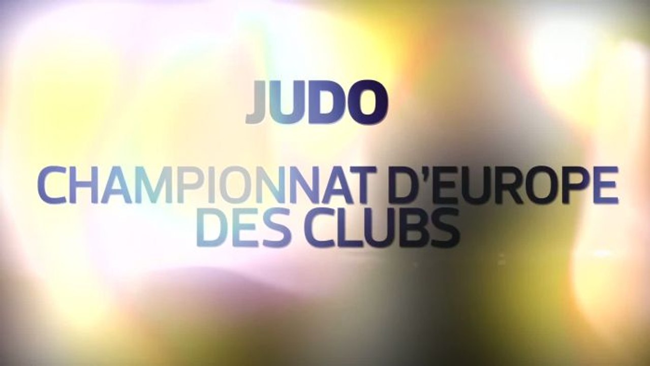 Bande-Annonce : Judo, Championnat d'Europe des clubs