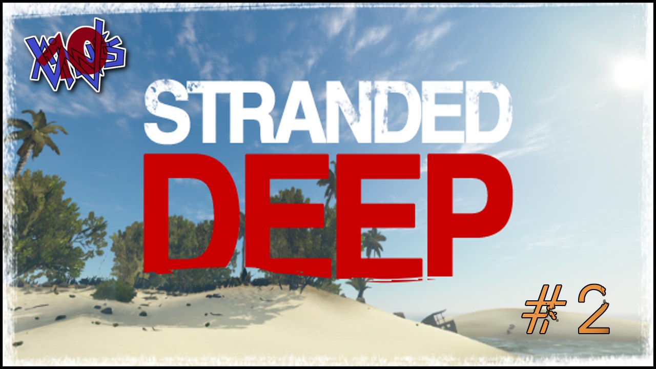Stranded Deep [2] Épave et Cabane