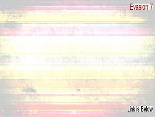 Evasion 7 Cracked [Free of Risk Download]
