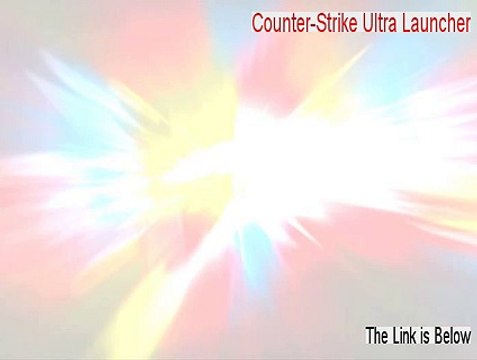 Counter-Strike Ultra Launcher Crack (Free of Risk Download)