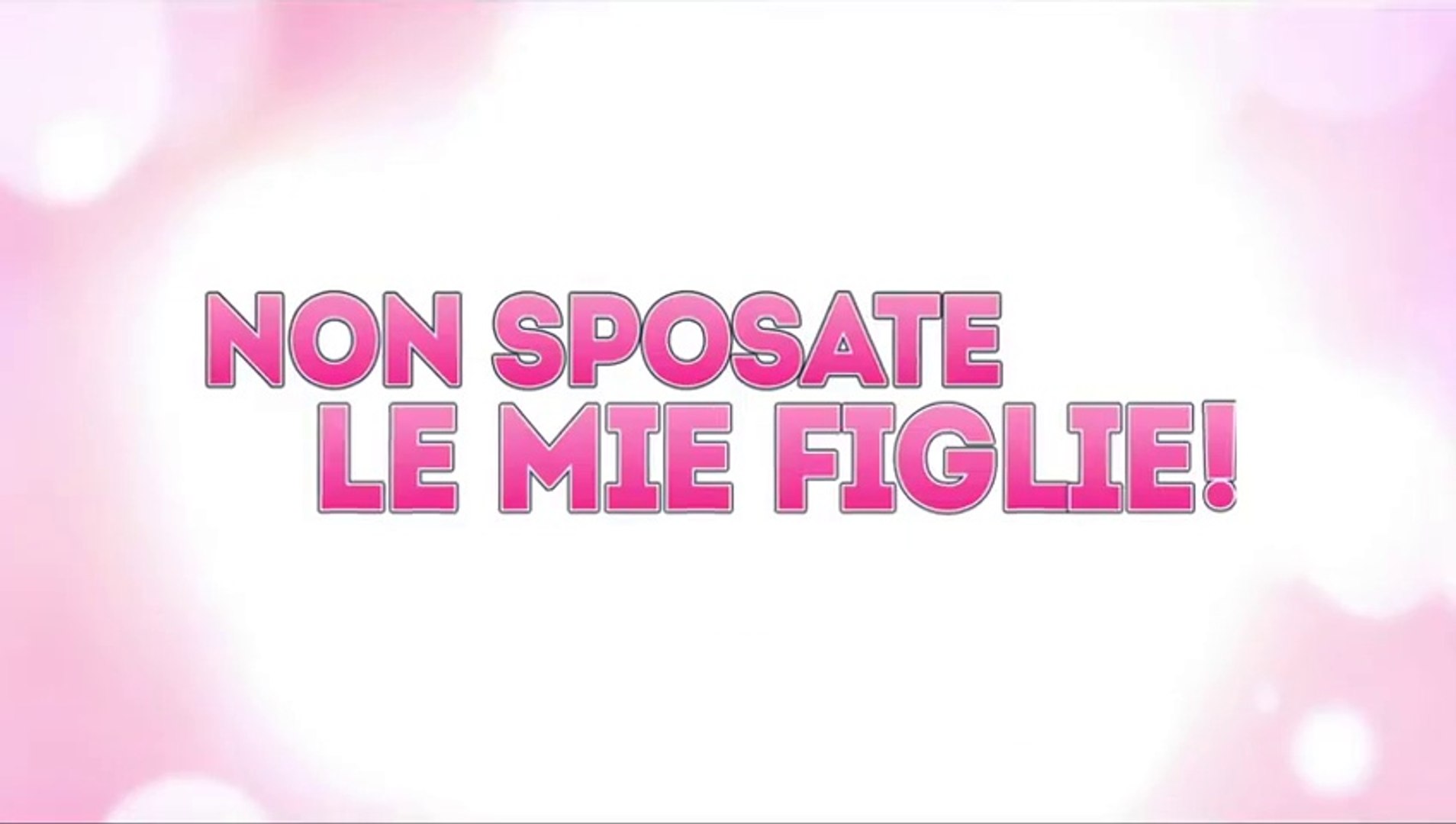 Non sposate le mie figlie! (2014) - Video Dailymotion