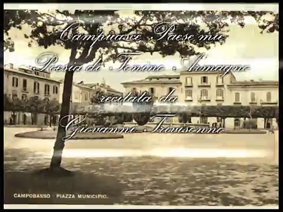 Campuasce paese mie .Poesia di Tonino Armagno recitata da Giovanni Trivisonno
