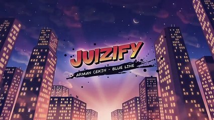 Arman Cekin - Blue Line [Juizify Release]