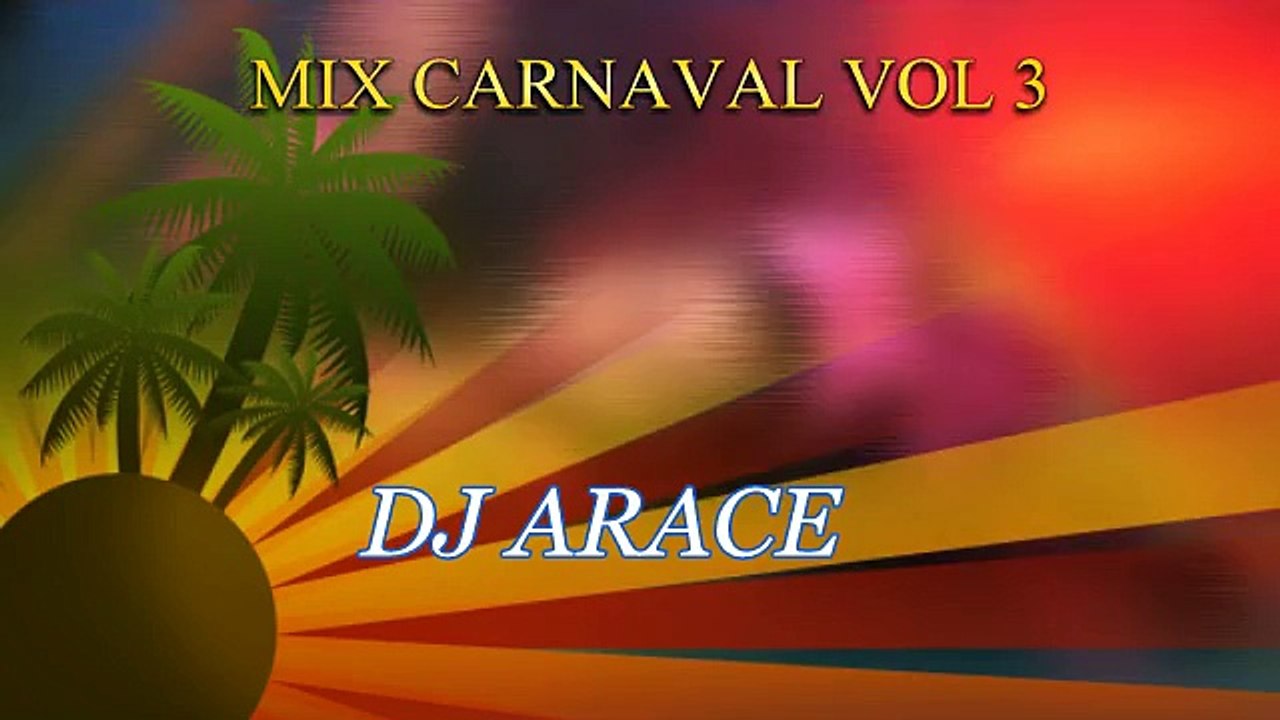 MIX CARNAVAL VOL 3 DJ ARACE