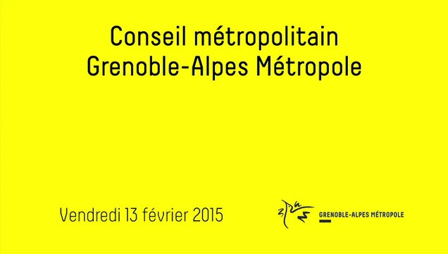 Conseil métropolitain de Grenoble-Alpes Métropole du 13 février 2015