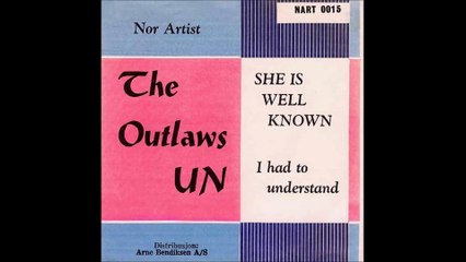 The Outlaws Un: She is well known/I had to understand.