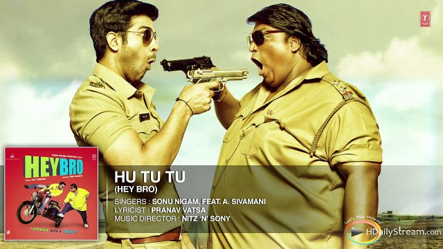'Hu Tu Tu' Full Song (Audio) - Hey Bro - Sonu Nigam, Feat. A. Sivamani - Ganesh Acharya - Video Dailymotion