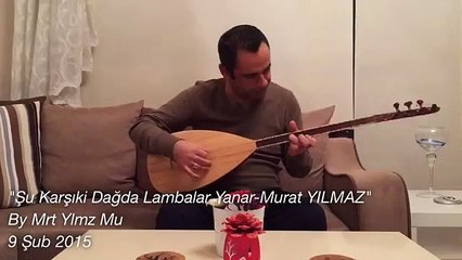Şu Karşıki Dağda Lambalar Yanar-Murat YILMAZ (Mrt Ylmz Mu)