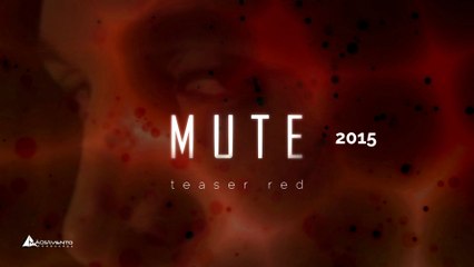 MUTE - Teaser Red │ 2015
