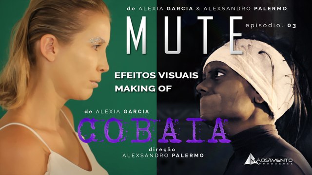MUTE - COBAIA Making of Visual Effects / Efeitos Visuais