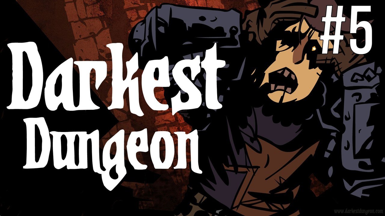 Darkest Dungeon - Episode 5 - Push Through