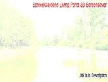 ScreenGardens Living Pond 3D Screensaver Full (Legit Download 2015)