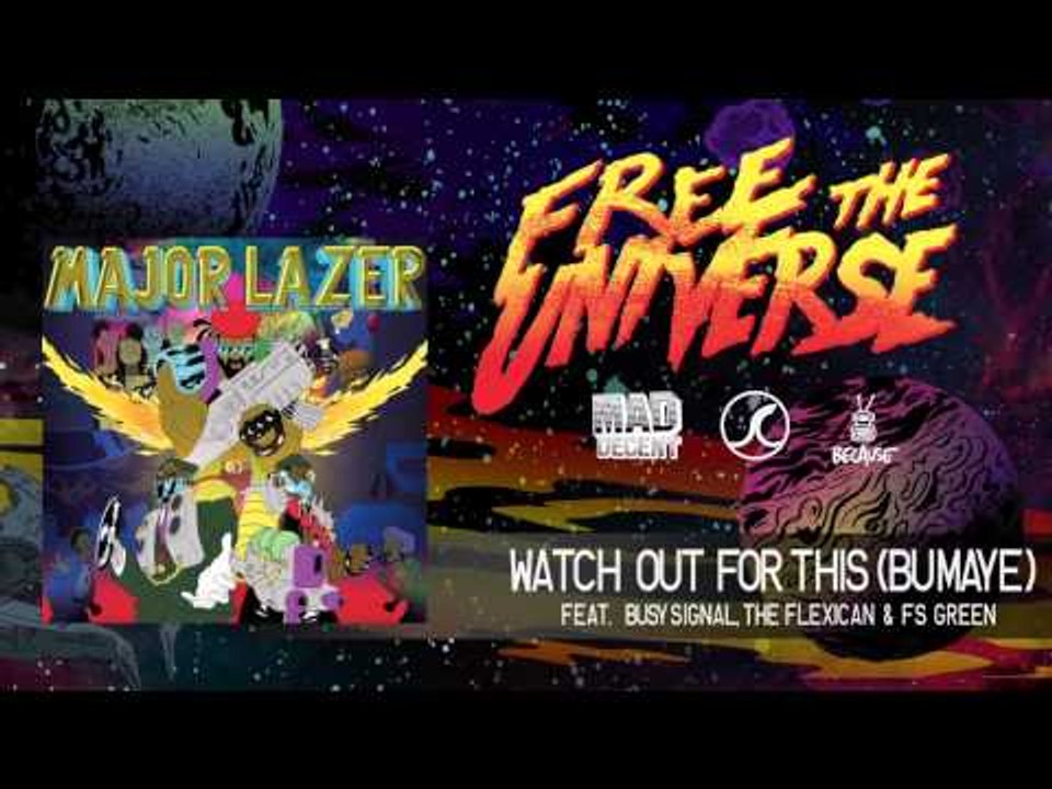 Major Lazer - Watch Out for This (Bumaye) featuring Busy Signal & Flexican) [OFFICIAL HQ AUDIO]